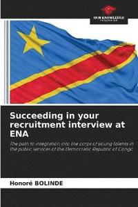 bokomslag Succeeding in your recruitment interview at ENA