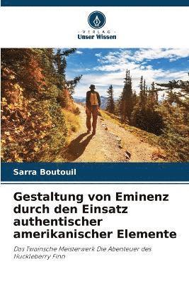 bokomslag Gestaltung von Eminenz durch den Einsatz authentischer amerikanischer Elemente