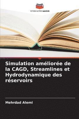 bokomslag Simulation amliore de la CAGD, Streamlines et Hydrodynamique des rservoirs