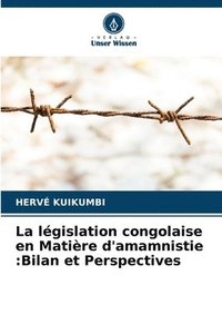 bokomslag La lgislation congolaise en Matire d'amamnistie