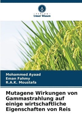 bokomslag Mutagene Wirkungen von Gammastrahlung auf einige wirtschaftliche Eigenschaften von Reis