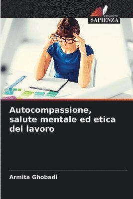 Autocompassione, salute mentale ed etica del lavoro 1