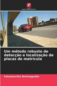 bokomslag Um mtodo robusto de deteco e localizao de placas de matrcula