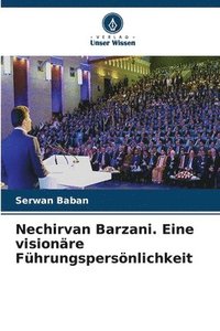 bokomslag Nechirvan Barzani. Eine visionare Fuhrungspersoenlichkeit