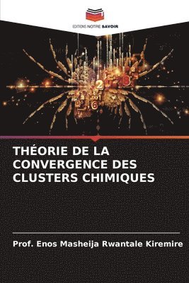 Thorie de la Convergence Des Clusters Chimiques 1