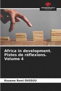 bokomslag Africa in development. Pistes de rflexions. Volume 4