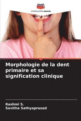 bokomslag Morphologie de la dent primaire et sa signification clinique