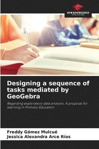 bokomslag Designing a sequence of tasks mediated by GeoGebra