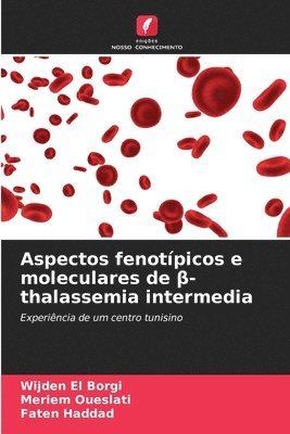 Aspectos fenotpicos e moleculares de &#946;-thalassemia intermedia 1