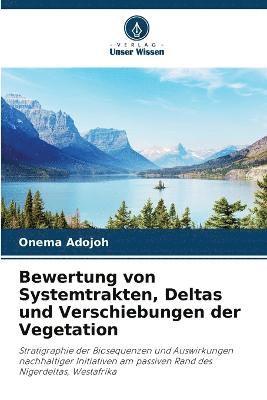 Bewertung von Systemtrakten, Deltas und Verschiebungen der Vegetation 1