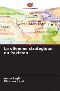 bokomslag Le dilemme stratgique du Pakistan