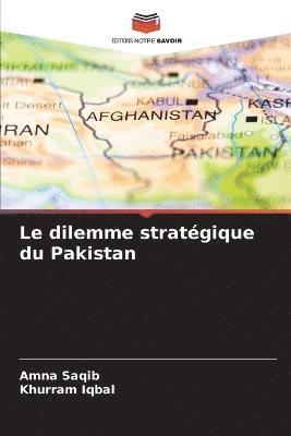 Le dilemme stratgique du Pakistan 1