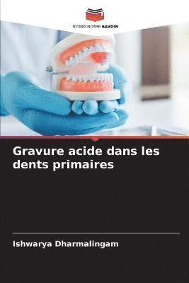 bokomslag Gravure acide dans les dents primaires