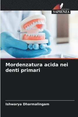 bokomslag Mordenzatura acida nei denti primari