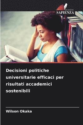 Decisioni politiche universitarie efficaci per risultati accademici sostenibili 1