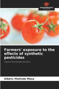 bokomslag Farmers' exposure to the effects of synthetic pesticides