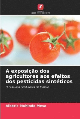 A exposio dos agricultores aos efeitos dos pesticidas sintticos 1