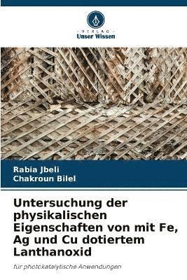 bokomslag Untersuchung der physikalischen Eigenschaften von mit Fe, Ag und Cu dotiertem Lanthanoxid