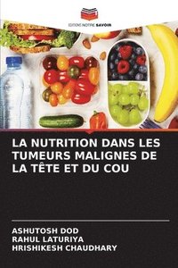 bokomslag La Nutrition Dans Les Tumeurs Malignes de la Tete Et Du Cou