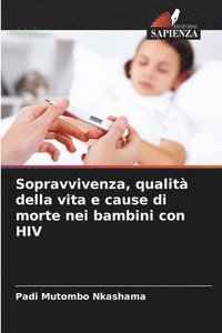 bokomslag Sopravvivenza, qualit della vita e cause di morte nei bambini con HIV