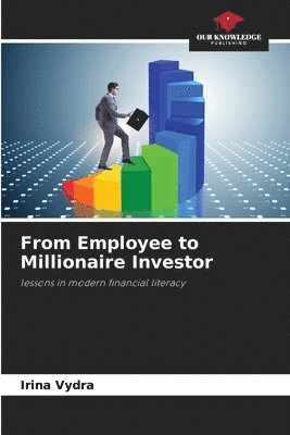 bokomslag From Employee to Millionaire Investor