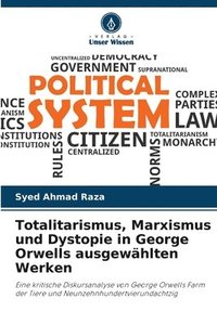bokomslag Totalitarismus, Marxismus und Dystopie in George Orwells ausgewahlten Werken