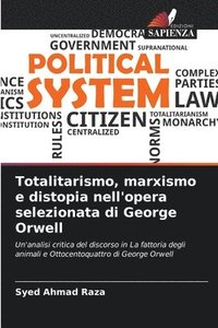 bokomslag Totalitarismo, marxismo e distopia nell'opera selezionata di George Orwell