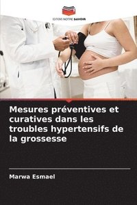 bokomslag Mesures prventives et curatives dans les troubles hypertensifs de la grossesse