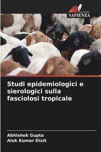 bokomslag Studi epidemiologici e sierologici sulla fasciolosi tropicale