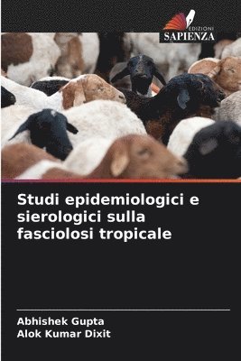 Studi epidemiologici e sierologici sulla fasciolosi tropicale 1