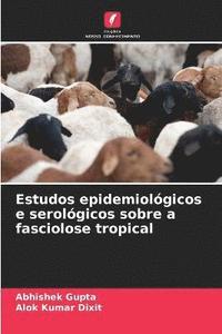 bokomslag Estudos epidemiolgicos e serolgicos sobre a fasciolose tropical