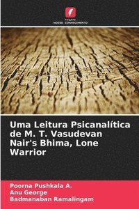 bokomslag Uma Leitura Psicanaltica de M. T. Vasudevan Nair's Bhima, Lone Warrior