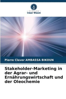 Stakeholder-Marketing in der Agrar- und Ernhrungswirtschaft und der Oleochemie 1