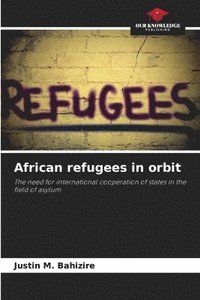 bokomslag African refugees in orbit