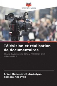 bokomslag Tlvision et ralisation de documentaires