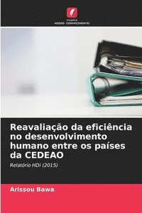bokomslag Reavaliao da eficincia no desenvolvimento humano entre os pases da CEDEAO