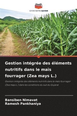 Gestion integree des elements nutritifs dans le mais fourrager (Zea mays L.) 1
