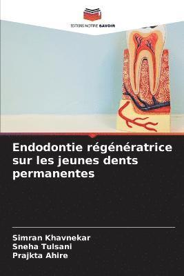 Endodontie regeneratrice sur les jeunes dents permanentes 1