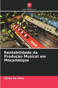 bokomslag Rentabilidade da Produo Musical em Moambique