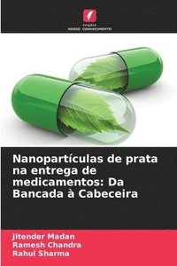 bokomslag Nanopartculas de prata na entrega de medicamentos