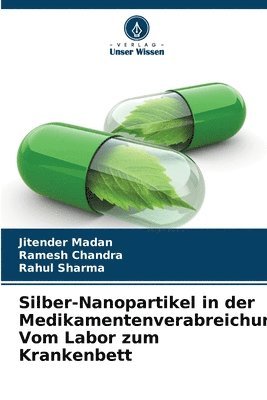 Jitender Madan, Ramesh Chandra, Rahul Sharma - Silber-Nanopartikel in der Medikamentenverabreichung, Häftad
