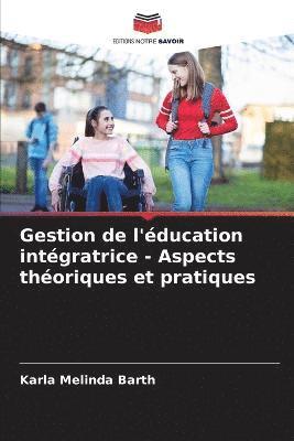 bokomslag Gestion de l'ducation intgratrice - Aspects thoriques et pratiques