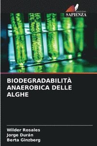bokomslag Biodegradabilit Anaerobica Delle Alghe