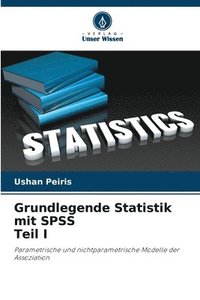 bokomslag Grundlegende Statistik mit SPSS Teil I