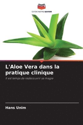 bokomslag L'Aloe Vera dans la pratique clinique