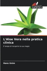 bokomslag L'Aloe Vera nella pratica clinica