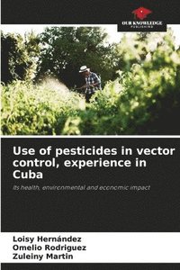 bokomslag Use of pesticides in vector control, experience in Cuba