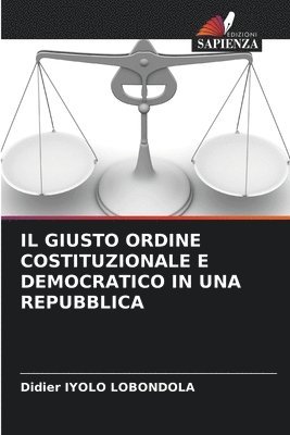 Il Giusto Ordine Costituzionale E Democratico in Una Repubblica 1