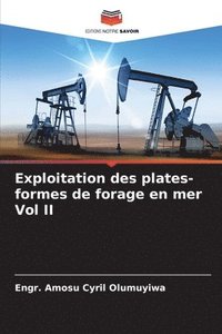 bokomslag Exploitation des plates-formes de forage en mer Vol II