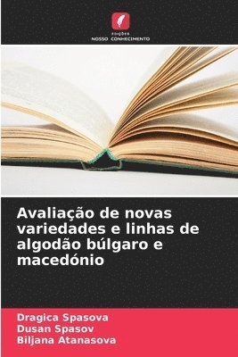 bokomslag Avaliao de novas variedades e linhas de algodo blgaro e macednio